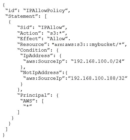 Which of the following statements about this S3 bucket policy is true?   A)  Denies the server with the IP address 192 168 100 0 full access to the  mybucket  bucket B)  Denies the server with the IP address 192 168 100 188 full access to the  mybucket  bucket C)  Grants all the servers within the 192 168 100 0/24 subnet full access to the  mybucket  bucket D)  Grants all the servers within the 192 168 100 188/32 subnet full access to the  mybucket  bucket