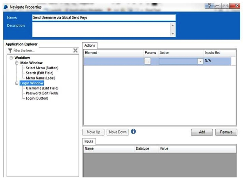 A business object needs to use a Global Send Keys stage to populate the User Name field in an application entitled Workflow. The application is in focus and cursor is in the User Name field. In order to configure the Global Send Keys, which element needs to be placed in the Element field of the stage below?   A)  Workflow B)  Main Window C)  Login Window D)  Username (Edit Field) 