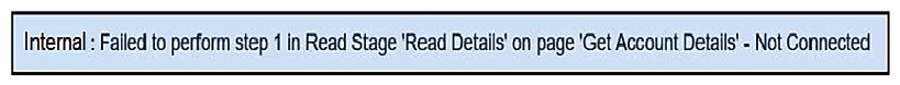 An action called 'Get Account details' fails with the following exception detail:   Which of the following could cause this exception? A)  An internal error always indicates a problem with the Blue Prism product. The Blue Prism support team should be contacted for assistance. B)  The Read Details action is not connected to another stage so cannot execute. C)  The Business Object has not been coupled to the application by either launching it or attaching to it. D)  The Read Details action in the Get Account Details Business Object no longer exists but the Process is attempting to use it.
