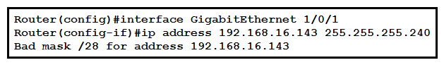   Refer to the exhibit. Which statement explains the configuration error message that is received? A)  It belongs to a private IP address range. B)  The router does not support /28 mask. C)  It is a network IP address. D)  It is a broadcast IP address.