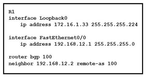 Refer to the exhibit. Which Command do you enter so that R1 advertises the loopback0 interface to the BGP Peers?   A)  Network 172.16.1.32 mask 255.255.255.224 B)  Network 172.16.1.0 0.0.0.255 C)  Network 172.16.1.32 255.255.255.224 D)  Network 172.16.1.33 mask 255.255.255.224 E)  Network 172.16.1.32 mask 0.0.0.31 F)  Network 172.16.1.32 0.0.0.31