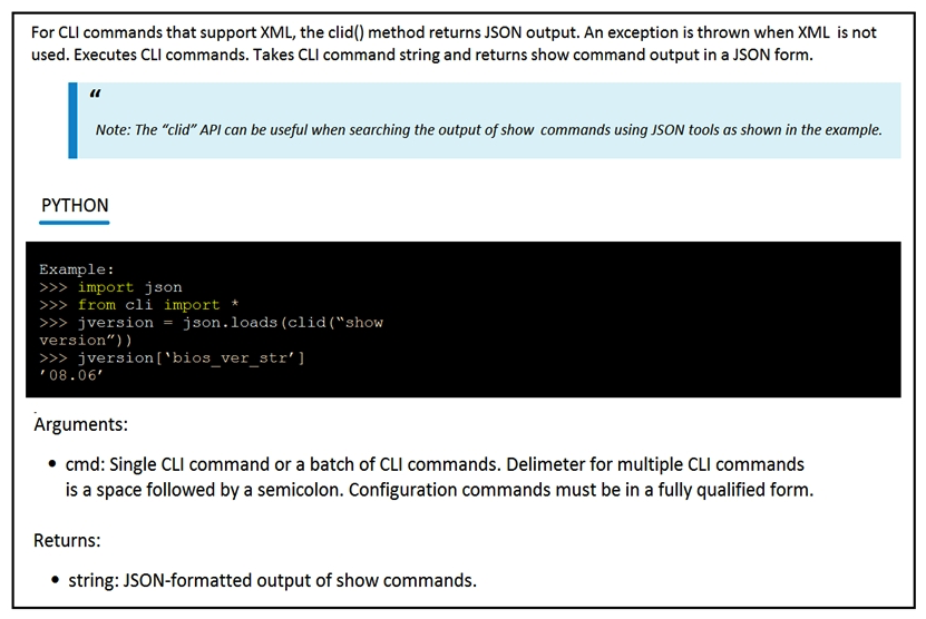 Refer to the exhibits.     The Python interpreter and the Cisco Python SDK are available by default in the Cisco NX-OS Software. The SDK documentation shows how the clid()  API can be used when working with JSON and XML. What are two effects of running the script? (Choose two.)  A)  configure interface loopback 5 B)  show details for the TABLE interface C)  issue shutdown on interface loopback 5 D)  show only the interfaces in the up status E)  show only the interfaces in admin shut status