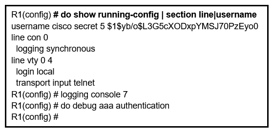   Refer to the exhibit. An administrator that is connected to the console does not see debug messages when remote users log in. Which action ensures that debug messages are displayed for remote logins? A)  Enter the transport input ssh configuration command. Enter the transport input ssh configuration command. B)  Enter the terminal monitor exec command. terminal monitor exec command. C)  Enter the logging console debugging configuration command. logging console debugging D)  Enter the aaa new-model configuration command. aaa new-model