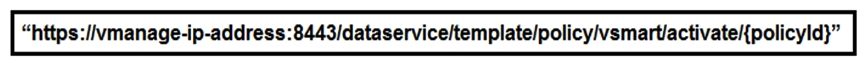  Refer to the exhibit. A Python script must be created to deactivate vSmart Policy Cisco SD-WAN vManage Configuration APIs. The documentation states the URL is as shown in the exhibit for this REST call using POST, and that  policyId  is a required request parameter. Which line of Python code makes this call, assuming the variable  s  is a valid Requests session object and the variable  policy-id  is the policyId? A)  s.port('https://vmanage:8443/dataservice/template/policy/vsmart/activate?policyId=%s' % policy_id)  B)  s.port('https://vmanage:8443/dataservice/template/policy/vsmart/activate/%s' % policy_id)  C)  s.port('https://vmanage:8443/dataservice/template/policy/vsmart/activate&policyId=%s' % policy_id)  D)  s.port('https://vmanage:8443/dataservice/template/policy/vsmart/activate/', data = {'policyId': policy_id}) 