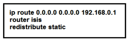  Refer to the exhibit. An administrator is troubleshooting Internet access issues on a customer's network. After applying this ISIS configuration to R1, the administrator notices that it fails to redistribute the default route into IS-IS. After checking the connectivity between the ISIS router and the ISP router the engineer confirmed there is Layer 3 connectivity between them. Which action should be taken to correct the problem? A)  Configure R1 as a Layer 1 router B)  Add the default-information originate command to the configuration Add the default-information originate command to the configuration C)  ?onfigure the default route under any routing protocol other than IS-IS D)  Associate the default route with a VRF