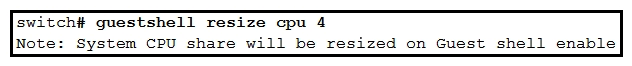   Refer to the exhibit. After the configuration is performed, the Guest shell continues to use 2% CPU. Which action resolves the issue? A)  Resync the database B)  Recreate the Guest shell. C)  Reboot the Guest shell. D)  Reboot the switch