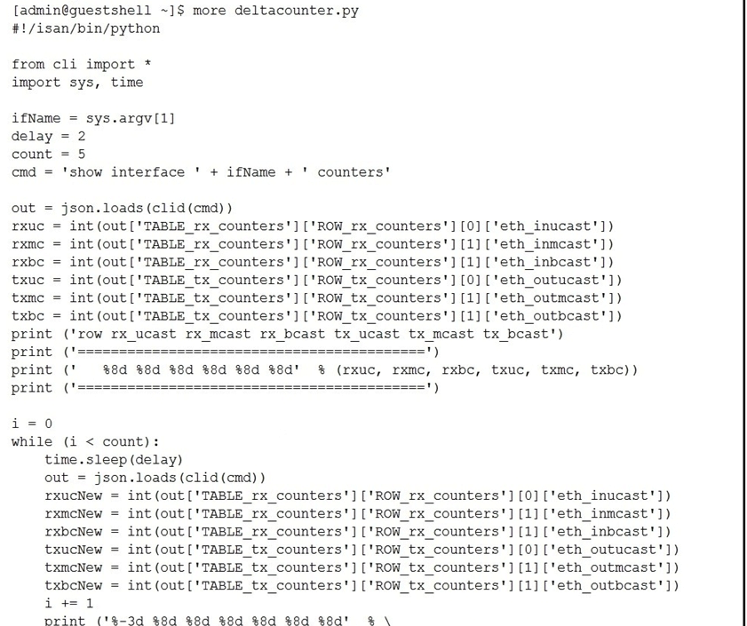 Refer to the exhibit.   The script is called deltacounters.py and it is currently inside a Guest Shell container running inside a Cisco NX-OS switch. Which Cisco NX-OS command results in a successful execution of this script? A)  python /home/admin/bootflash:deltacounters.py ethemet1/1 B)  show python bootflash:deltacounters.py ethernet1/1 C)  guestshell run python /home/admin/deltacounter.py ethernet1/1 D)  guestshell execute python /home/admin/deltacounter.py ethernet1/1