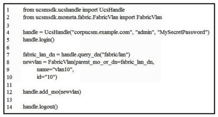 Refer to the exhibit.   Which change allows the code to configure VLAN 10 in the Cisco UCS? A)  Lines 8 and 9 should have a line continuation \ at the end. B)  Line 13 should include  handle.commit()   . Line 13 should include  handle.commit()   . C)  Line 4 should include transport 443 option. D)  Line 3 should add an import for query_dn . Line 3 should add an import for query_dn