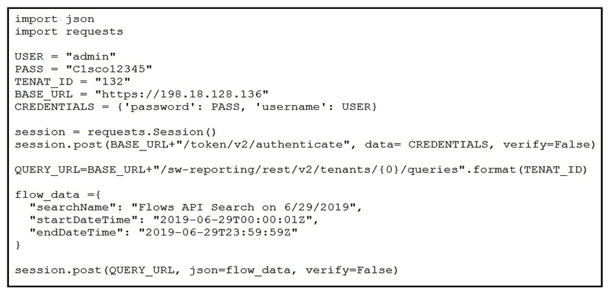   Refer to the exhibit. A network operator must generate a daily flow report and learn how to act on or manipulate returned data. When the operator runs the script, it returns an enormous amount of information. Which two actions enable the operator to limit returned data? (Choose two.)  A)  Add recordLimit. followed by an integer (key:value)  to the flow_data. B)  Add a for loop at the end of the script, and print each key value pair separately. Add a for loop at the end of the script, and print each key value pair separately. C)  Add flowLimit, followed by an integer (key:value)  to the flow_data. D)  Change the startDateTime and endDateTime values to include smaller time intervals. E)  Change the startDate and endDate values to include smaller date intervals.