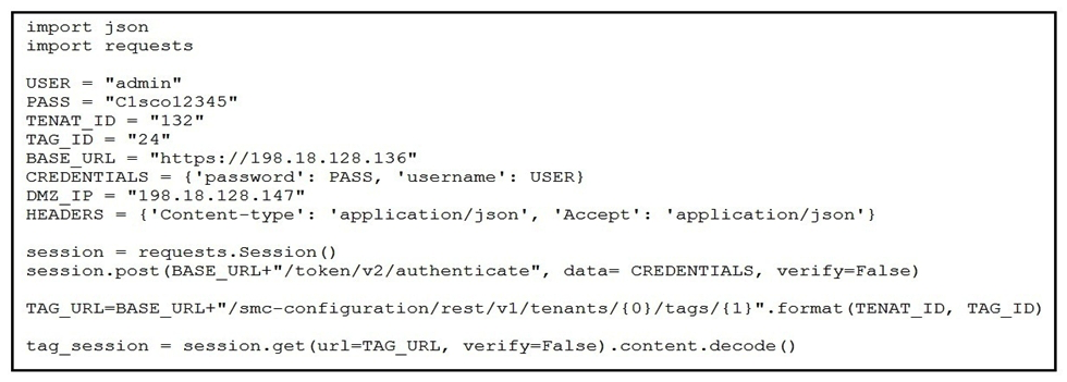   Refer to the exhibit. A network operator wants to add a certain IP to a DMZ tag. Which code segment completes the script and achieves the goal? A)    B)    C)    D)   