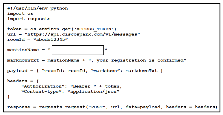  Refer to the exhibit. Which code snippet is used to mention the bot CiscoDevNet@webex.bot? A)  <@personEmail.CiscoDevNet@webex.bot> B)  @CiscoDevNet@webex.bot C)  @personEmail.CiscoDevNet@webex.bot D)  (@personEmail.CiscoDevNet@webex.bot) 