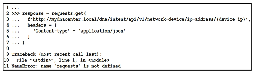   Refer to the exhibit. What is causing the requests code to fail? A)  Rython3 is not compatible with requests. B)  The requests library is not imported. C)  The requests library is not installed. D)  The requests coming into stdin fail because device_ip cannot be parsed.