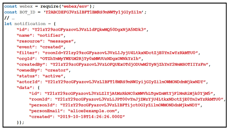   Refer to the exhibit. A webhook has been created so that an application is notified when users mention a bot in a Webex Teams space. The exhibit shows an example of a notification received by the application. Which code snippet correctly processes the JSON payload using the Webex Node.js SDK in order to print out messages that mention the bot? A)    B)    C)    D)   