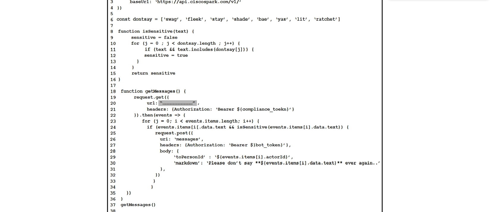   Refer to the exhibit. A company uses Webex Teams extensively for communications involving customers, and want to enforce a consistent messaging policy. Which code completes line 20 to send a notification when noncompliant messages are detected? A)  events?resource=people B)  compliance?resource=messages C)  events?resource=messages D)  compliance?resource=people