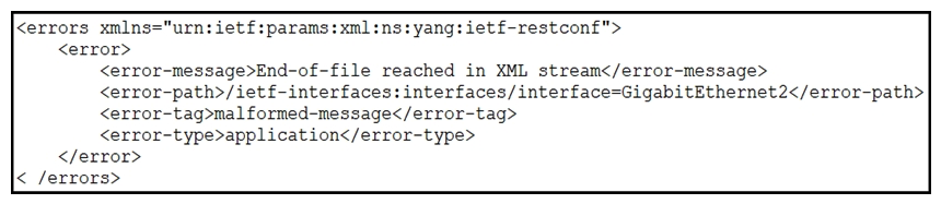   Refer to the exhibit. An engineer is using XML in an application to send information to a RESTCONF-enabled device. After sending the request, the engineer gets this response message and an HTTP response code of 400. What do these responses tell the engineer? A)  The Accept header sent was application/xml. B)  POST was used instead of PUT to update. C)  The Content-Type header sent was application/xml. D)  A JSON body was used.