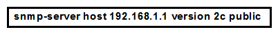   Refer to the exhibit. A network administrator wants to enhance the security for SNMP for this configuration. Which action can the network administrator implement? A)  Add a community string to the existing entry. B)  Maintain the configuration but switch to an encrypted password for device access through SSH. C)  Re-configure to use SNMPv2 with MD5 authentication. D)  Re-configure to use SNMPv3.