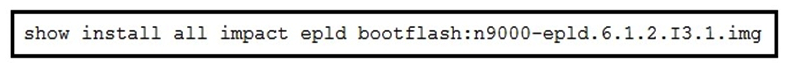 Refer to the exhibit.   What is the outcome of this command when the EPLD is updated on a Cisco Nexus 9000 Series Switch? A)  displays the compatibility of the EPLD upgrade and the image in the bootflash B)  shows a simulated upgrade of the EPLD C)  upgrades the EPLD on the switch disruptively D)  displays the impact of the upgrade on the operation of the switch