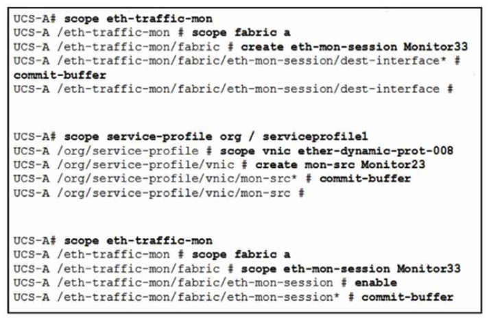   Refer to the exhibit. Service degradation is reported on a VM that is deployed on a Cisco UCS blade server. The traffic from the vNIC is required to SPAN in both directions to a packet analyzer that is connected to UCS-A slot 2 port 12. Which two commands are needed to complete the configuration? (Choose two.)  A)  UCS-A /org/service-profile/vnic/mon-src* # set direction receive transmit B)  UCS-A /eth-traffic-mon/fabric/eth-mon-session* # create dest-interface 2 12 C)  UCS-A /eth-traffic-mon/fabric/eth-mon-session # activate D)  UCS-A /eth-traffic-mon/fabric/eth-mon-session* # create eth-mon-session/dest-interface 2 12 E)  UCS-A /org/service-profile/vnic/mon-src* # set direction both