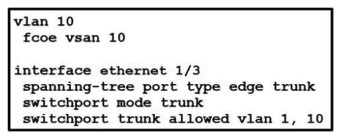   Refer to the exhibit. An engineer must configure FCoE on a Cisco Nexus switch. Which two command sets complete this configuration? (Choose two.)  A)  vsan database     vsan 10 interface vfc 10 B)  interface vfc 10     bind interface ethernet 1/3     no shut C)      vsan 10 interface ethernet 1/3 D)      bind interface fcoe-vfc 1/3 E)  interface fcoe 10