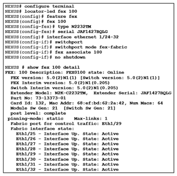   Refer to the exhibit. An engineer must distribute all the host ports to use all eight configured FEX uplinks. The solution must minimize disruption if an uplink fails. Which action accomplishes this objective? A)  Set the pinning max-links value to 8 B)  Configure the eight uplinks in a port channel C)  Change the supported FEX type D)  Statically assign each host interface to a fabric uplink