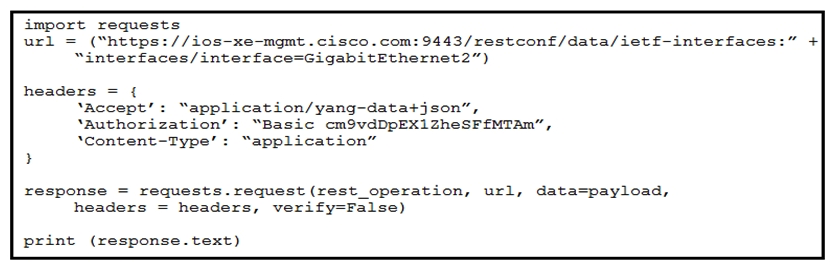     Refer to the exhibits. An interface named  GigabitEthernet2  has been configured on a Cisco IOS XE device. Using RESTCONF APIs as defined by the ietf-interfaces@2014-05-08.yang model, which two combinations of  rest_operation  and  payload  must be added to the Python script to set the  description  to  Configured by RESTCONF ? (Choose two.)  A)    B)    C)    D)    E)   
