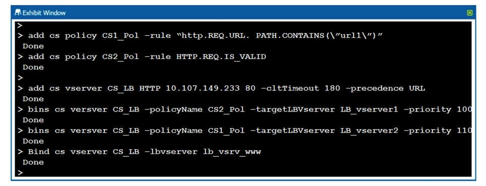Click the 'Exhibit' button to view the screenshot.   How will the HTTP request http://xenapp.training.lab/url1  be redirected based on the screenshot? A)  The request will be sent to LB_vserver1. B)  The request will be dropped at the CS vServer. C)  The request will be sent to lb_vsrv_www. D)  The request will be sent to LB_vserver2.