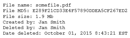 A security analyst reviews the following output:   The analyst loads the hash into the SIEM to discover if this hash is seen in other parts of the network. After inspecting a large number of files, the security analyst reports the following:   Which of the following is the MOST likely cause of the hash being found in other areas? A)  Jan Smith is an insider threat B)  There are MD5 hash collisions C)  The file is encrypted D)  Shadow copies are present