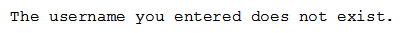 An attacker is attempting to harvest user credentials on a client's website. A security analyst notices multiple attempts of random usernames and passwords. When the analyst types in a random username and password, the logon screen displays the following message:   Which of the following should the analyst recommend be enabled? A)  Input validation B)  Obfuscation C)  Error handling D)  Username lockout