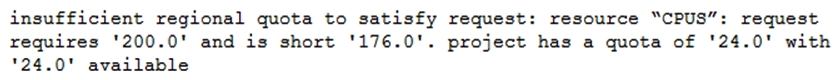You are creating a Google Kubernetes Engine (GKE)  cluster and run this command:   The command fails with the error:   You want to resolve the issue. What should you do? A)  Request additional GKE quota in the GCP Console. B)  Request additional Compute Engine quota in the GCP Console. C)  Open a support case to request additional GKE quota. D)  Decouple services in the cluster, and rewrite new clusters to function with fewer cores.