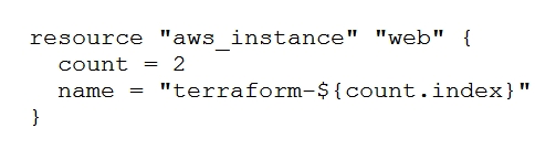 How would you reference the  name  value of the second instance of this fictitious resource?   A)  element(aws_instance.web, 2)  B)  aws_instance.web[1].name C)  aws_instance.web[1] D)  aws_instance.web[2].name E)  aws_instance.web.*.name