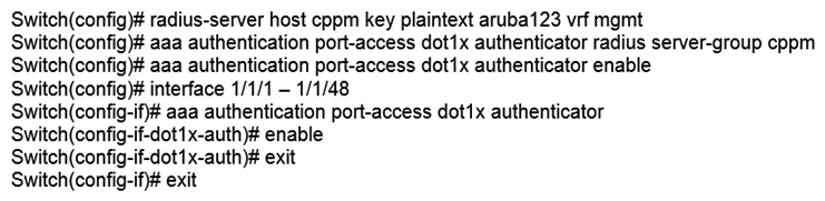 Examine the configuration performed on newly deployed AOS-CX switches:   After performing this configuration, the administrator notices that the switch ports always remain in the EAP-start state. What should the administrator do to fix this problem? A)  Define the server group cppm B)  Set the ports to client-mode C)  Create and assign a local user role to the ports D)  Enable change of authorization (CoA) 