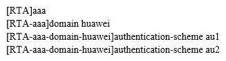   Refer to the configuration output. RTA has been configured using AAA as shown, and associated with the  huawei  domain. For users in the huawei domain, which authentication-scheme will be used? A)  au1 B)  au2 C)  au1 will be used. When au1 is deleted, users will use au2 D)  au2 will be used. When au2 is deleted, users will use au1
