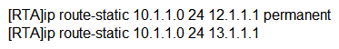 The following configuration commands implement route backup on RTA for a route to the same destination 10.1.1.0.  