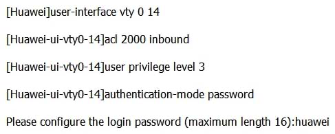   As shown in the preceding VTY configuration, the user privilege level is set to 3.