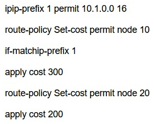 The configurations of the defined route-policy Set-cost are as follows:   Which of the following statements is true? A)  The route 10.1.0.0/16 matches node 10 and its cost is set to 300. B)  The route 10.1.0.0/16 matching node 10 also matches node 20 subsequently and its cost is finally set to 200. C)  Costs of all routes will be set to 200. D)  All routes that fail to match node 10 will be denied.