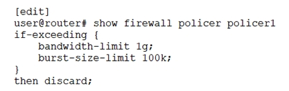   You are asked to limit traffic on interface xe-0/0/3 to 1G using the policer shown in the exhibit. Which configuration would accomplish this task? A)    B)    C)    D)   