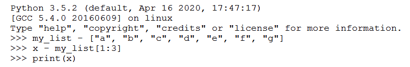 Click the Exhibit button.   Referring to the exhibit, what is the output from the print(x)  line? A)  ['b', 'c'] B)  ['b', 'c', 'd'] C)  ['a', 'b', 'c'] D)  ['a', 'b']