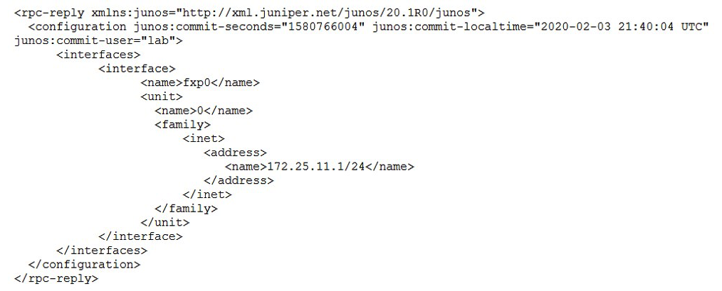 Click the Exhibit button.   In the XML output shown in the exhibit, what is the full XPath for the IP address of the interface? A)  /interface/unit/family/inet/address B)  /configuration/interface/unit/family/inet/address C)  /configuration/interfaces/interface/unit/family/inet/address/name D)  /interfaces/interface/unit/family/inet/address