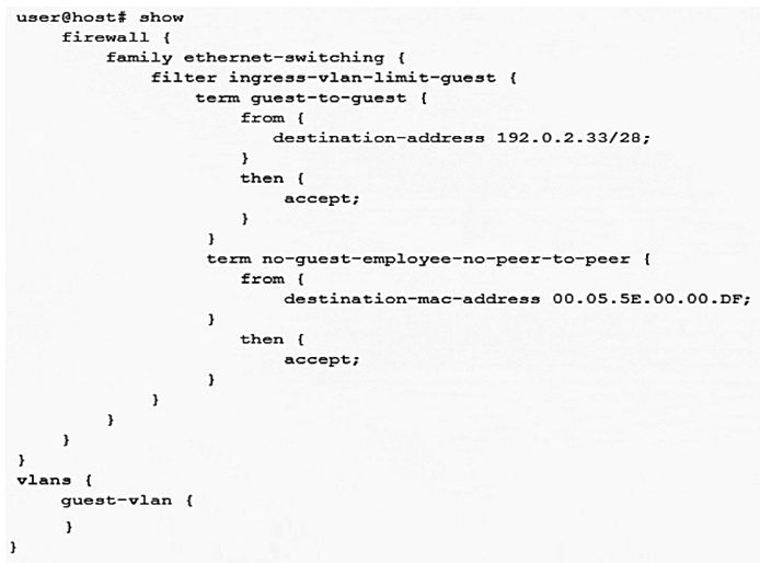 Click the Exhibit button.   A recent security audit indicates that peer-to-peer applications are allowed on the guest VLAN and employees may have been using the guest VLAN for this purpose. You deploy the configuration shown in the exhibit, but it does not stop the peer-to-peer traffic. In this scenario, what must you do to implement the security policy? A)  Implement 802.1X on the guest VLAN B)  Attach the filter to the VLAN C)  Deploy storm control to block unknown unicast traffic D)  Use persistent MAC learning