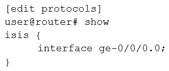 Click the Exhibit button.   Referring to the exhibit, which statement about the IS-IS interface is true? A)  The ge-0/0/0.0 interface will act as an L1/L2 interface B)  The ge-0/0/0.0 interface will act as an L2 interface only C)  The ge-0/0/0.0 interface will act as an L1 interface only D)  The ge-0/0/0.0 interface will not be assigned to a level