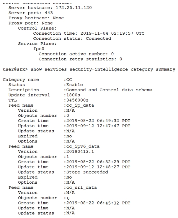 Click the Exhibit button.   Referring to the exhibit, which two statements are true? (Choose two.)  A)  The SRX Series device is enrolled and communicating with a JATP Appliance B)  The JATP Appliance cannot download the security feeds from the GSS servers C)  The SRX Series device cannot download the security feeds from the JATP Appliance D)  The SRX Series device is not enrolled but can communicate with the JATP Appliance