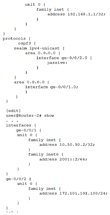 Click the Exhibit button.   There is a functioning OSPFv3 neighborship between Router-1 and Router-2 over the ge-0/0/1 link. However, the 172.100.100.0/24 and 172.101.101.100/24 routes are not being shared through OSPFv3. Referring to the configuration shown in the exhibit, which two actions must you take to solve the problem? (Choose two.)  A)  Add interface ge-0/0/1 under the IPv4 unicast realm for both routers. B)  Add the IPv6 family protocol under ge-0/0/2 for both routers. C)  Add the lo0 interface under OSPFv3 for both routers. D)  Add interface ge-0/0/2 under OSPFv3 for both routers.