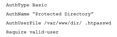In order to protect a directory on an Apache HTTPD web server with a password, this configuration was added to an .htaccess file in the respective directory:   Furthermore, a file /var/www/dir/ .htpasswd was created with the following content: usera:S3cr3t Given that all these files were correctly processed by the web server processes, which of the following statements is true about requests to the directory? A)  The user usera can access the site using the password s3cr3t The user usera can access the site using the password s3cr3t B)  Accessing the directory as usera raises HTTP error code 442 (User Not Existent)  Accessing the directory as raises HTTP error code 442 (User Not Existent)  C)  Requests are respond with HTTP error code 500 (Internal Server Error)  D)  The browser prompts the visitor for a username and password but logins for usera do not seem to work The browser prompts the visitor for a username and password but logins for do not seem to work E)  The web server delivers the content of the directory without requesting authentication