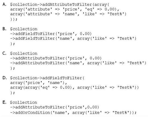 You have a product collection and want to add a filter to get all products whose name starts with Test or whose price is 0.00. Which of the following statements would add that OR condition?   A)  Option A B)  Option B C)  Option C D)  Option D