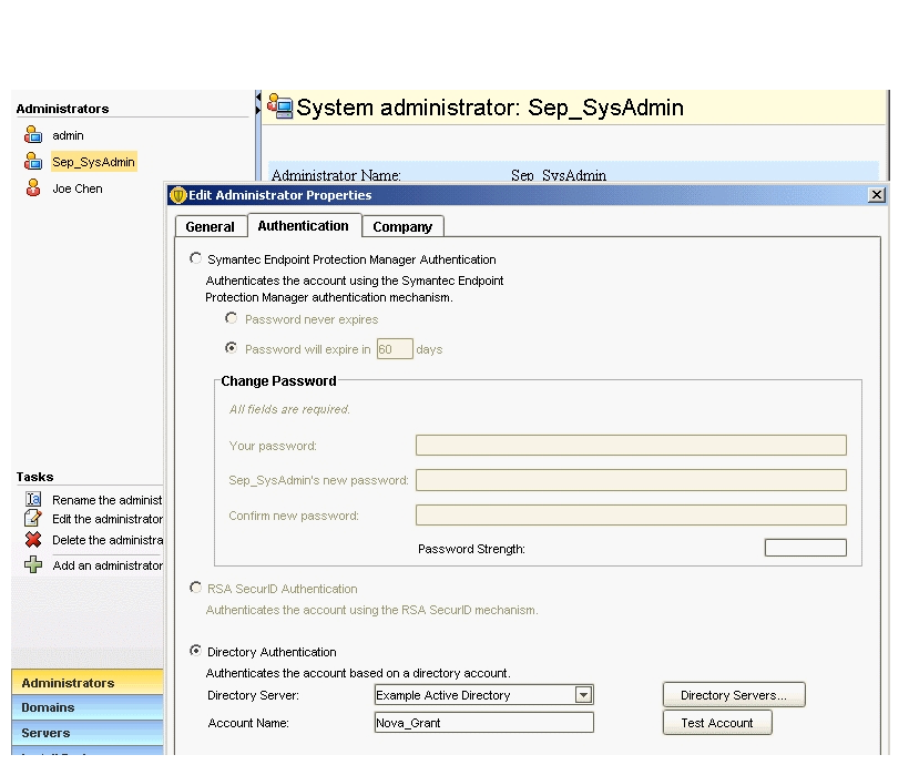 Refer to the exhibit.   An administrator has configured the Symantec Endpoint Protection Manager (SEPM)  to use Active Directory authentication. The administrator defines a new Symantec Endpoint Protection administrator named Sep_SysAdmin, configured to use Directory Authentication. Which password needs to be entered when the administrator logs in to the SEPM console as Sep_SysAdmin? A)  The password for the Active Directory account Nova_Grant B)  The password for the SEPM account Nova_Grant C)  The password for the Active Directory account Sep_SysAdmin D)  The password for the SEPM account Sep_SysAdmin