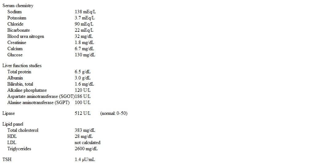 A 43-year-old woman comes to the emergency department due to a 2-day history of nausea, vomiting, and epigastric pain.  The pain is stabbing in character and radiates to her back.  She also feels dizzy and weak but has not experienced shortness of breath, skin rash, constipation, abdominal trauma, headache, or fever.  The patient's medical history is notable for hyperlipidemia and hypothyroidism, but she has not seen a physician in the past year.  Current medications include levothyroxine, hydrochlorothiazide, and metoprolol.  The patient has smoked a pack of cigarettes daily for 20 years and usually drinks 1 or 2 cans of beer a day, but she has been drinking more during the last few weeks due to a stressful relationship with her boyfriend. Temperature is 37.2 C (99 F) , blood pressure is 90/60 mm Hg, pulse is 112/min, and respirations are 20/min.  Oxygen saturation is 97% on room air.  BMI is 30 kg/m<sup>2</sup>.  On examination, the patient appears to be in moderate distress due to pain.  Mucous membranes are dry.  Abdominal examination shows epigastric tenderness with mild guarding.  The liver is palpable 2 cm below the costal margin.  There is no splenomegaly.  The remainder of the physical examination is unremarkable. Laboratory results are as follows:   Abdominal radiograph is unremarkable.  Abdominal ultrasound shows an enlarged, hypoechoic pancreas and a normal gallbladder.  The common bile duct size is normal.  The liver is enlarged and diffusely hyperechoic. The patient's pain and blood pressure improve with intravenous fentanyl and a 1-L normal saline bolus. Which of the following is the best additional therapy for this patient at this time? A) Gemfibrozil B) Heparin infusion C) No additional therapy needed D) Therapeutic plasma exchange E) Ultrafiltration