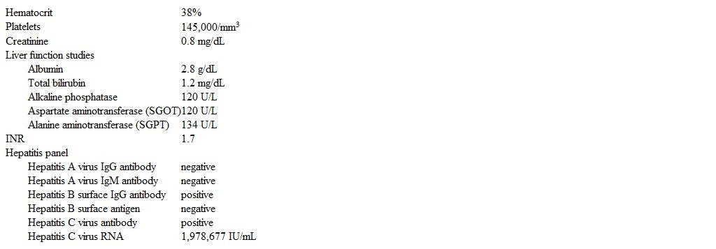 A 43-year-old woman comes to the office due to elevated aminotransferase levels, which were identified during routine blood work.  She feels well and reports no symptoms.  She has no known medical conditions, and her family history is unremarkable.  She used heroin 10 years ago but completed rehabilitation and has not used it since.  She does not use tobacco or alcohol.  Temperature is 37.5 C (99.5 F) , blood pressure is 120/80 mm Hg, and pulse is 87/min.  BMI is 24.5 kg/m<sup>2</sup>.  There is no scleral icterus or asterixis.  Skin and cardiopulmonary examinations are unremarkable.  The abdomen is soft and nontender; there is no ascites.  Laboratory results are as follows:   Abdominal ultrasonography reveals a nodular, shrunken liver without evidence of ascites.  Upper endoscopy is negative for esophageal or gastric varices.  In addition to providing antiviral therapy to treat this patient's hepatitis C infection, which of the following would be recommended at this time? A) Antiviral therapy for hepatitis B B) Daily lactulose C) Daily spironolactone D) Hepatitis A vaccination E) Hepatitis B vaccination F) No additional intervention