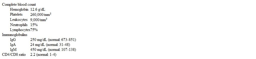 A 14-month-old boy is admitted to the hospital for treatment of pneumonia.  The patient has a fever, cough, and labored breathing.  He has had 3 episodes of bronchiolitis during infancy and an episode of pneumococcal pneumonia 2 months ago that required intubation and hospitalization in the intensive care unit.  The patient also has a history of recurrent otitis media.  He takes no medications, and vaccinations are up to date.  Weight is 7 kg (15 lb 7 oz, <3rd percentile) .  Temperature is 39.6 C (103.3 F) , blood pressure is 90/50 mm Hg, pulse is 128/min, and respirations are 38/min.  On examination, the patient appears listless and is in mild respiratory distress.  Bilateral ear canals contain purulent drainage.  Crackles are heard in the left lung base.  Laboratory results are as follows:   Which of the following is the most likely diagnosis in this patient? A) Bruton agammaglobulinemia B) Common variable immunodeficiency C) HIV infection D) Hyper-IgM syndrome E) IgA deficiency F) Wiskott-Aldrich syndrome