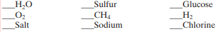 Define atom (A), element (E), molecule (M), and com pound (C). Place the appropriate letter(s) next to each of the following: