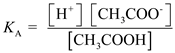 Given [H + ] = 0.1 M acetic acid solution have pH = 2.885   The acetic acid is dissociated as acetate ion and hydrogen ion.   The dissociation constant of acetic acid is calculated as follows:     Therefore, the dissociation constant of acetic acid is  